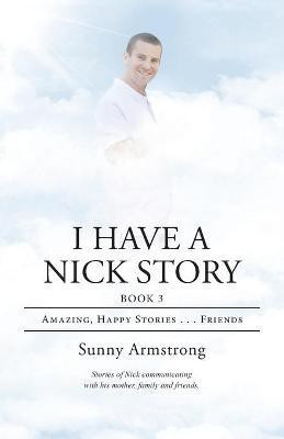 I Have a Nick Story Book 3(English, Paperback, Armstrong Sunny)