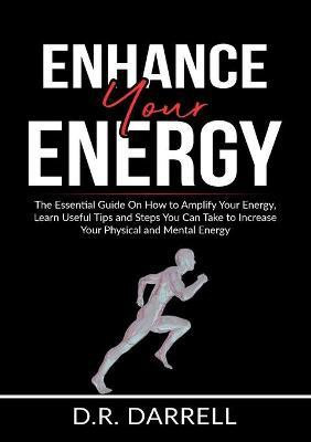 Enhance Your Energy(English, Paperback, Darrell D R)