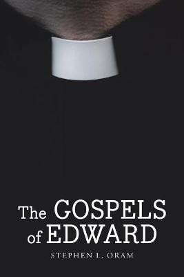 The Gospels of Edward(English, Paperback, Oram Stephen L)