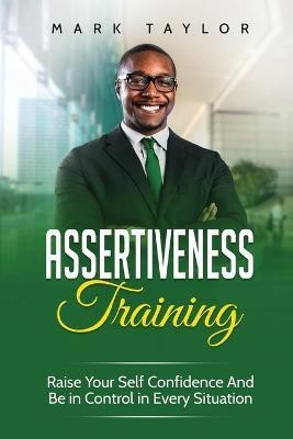 Assertiveness Training(English, Paperback, Taylor Mark)