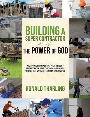 Building A Super Contractor Through The Power of God(English, Paperback, Tharling Ronald)