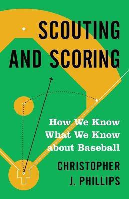 Scouting and Scoring(English, Paperback, Phillips Christopher J.)