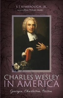 Charles Wesley in America(English, Paperback, Kimbrough S T)