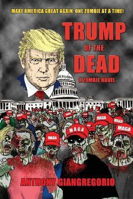 Trump of the Dead(English, Paperback, Giangregorio Anthony)