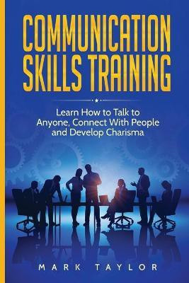 Communication Skills Training(English, Paperback, Taylor Mark)
