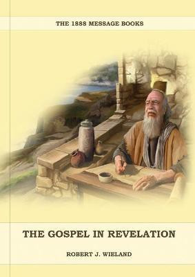 The Gospel in Revelation(English, Paperback, Wieland Robert J)