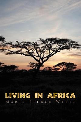 Living in Africa(English, Paperback, Weber Marie Pierce)