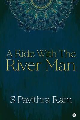 A Ride With the River Man(English, Paperback, S Pavithra Ram)