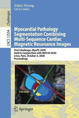 Myocardial Pathology Segmentation Combining Multi-Sequence Cardiac Magnetic Resonance Images(English, Paperback, unknown)