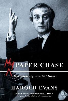 My Paper Chase(English, Paperback, Evans Harold Sir)
