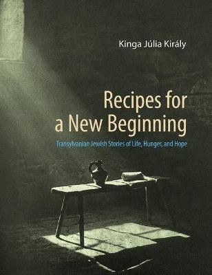 Recipes for a New Beginning(English, Hardcover, Kiraly Kinga Julia)