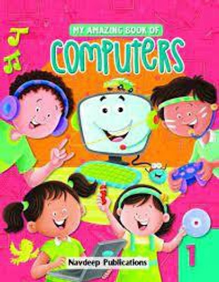 MY AMAZING BOOK OF COMPUTERS - 1(Paperback, MONIKA MADAN, NAGHMA SIDDIQI)