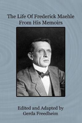 The Life of Frederick Maehle from His Memoirs(English, Paperback, unknown)