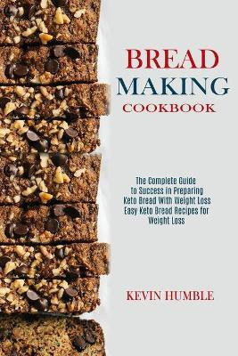 Bread Making Cookbook(English, Paperback, Humble Kevin)