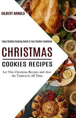 Christmas Cookies Recipes(English, Paperback, Arnold Gilbert)