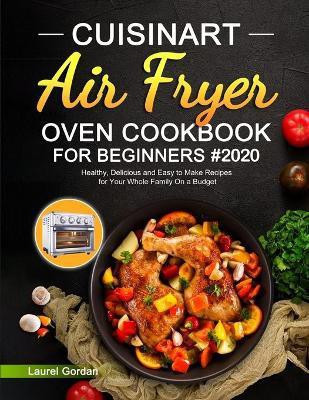 Cuisinart Air Fryer Oven Cookbook for Beginners(English, Paperback, Gordan Laurel)