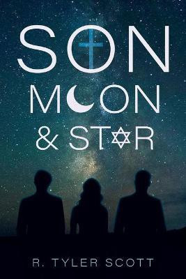 Son, Moon, and Star(English, Paperback, Scott R Tyler)