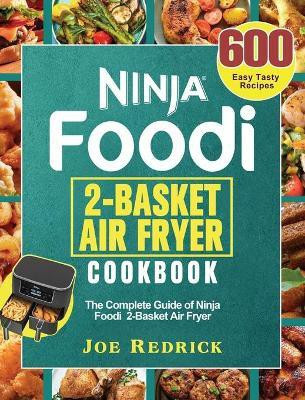 Ninja Foodi 2-Basket Air Fryer Cookbook(English, Hardcover, Redrick Joe)