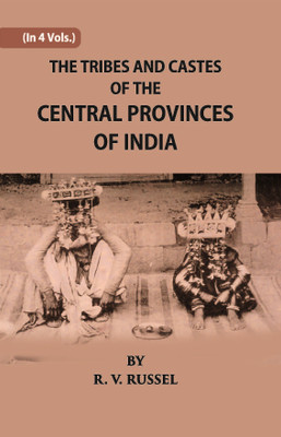 The Tribes And Castes of The Central Provinces of India(Paperback, R. V. Russell, Rai Bahadur Hira Lal)