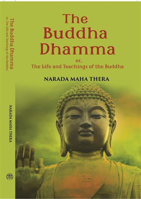 The Buddha-Dhamma Or The Life And Teachings of The Buddha(Paperback, Narada Thera)