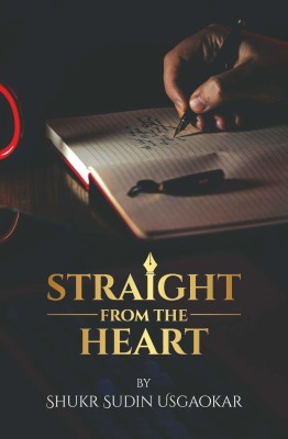 Straight From The Heart(Paperback, Shukr Sudin Usgaokar)
