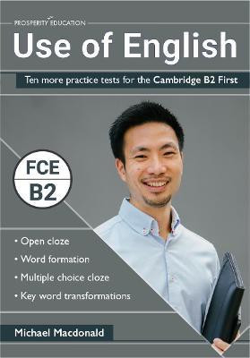 Use of English: Ten more practice tests for the Cambridge B2 First(English, Paperback, Macdonald Michael)