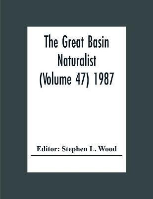 The Great Basin Naturalist (Volume 47) 1987(English, Paperback, unknown)