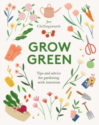 Grow Green(English, Hardcover, Chillingsworth Jen)