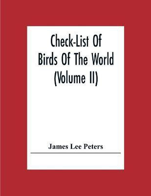 Check-List Of Birds Of The World (Volume Ii)(English, Paperback, Lee Peters James)