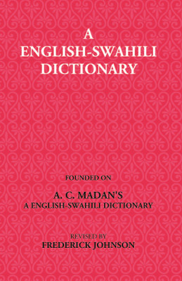 A English-Swahili Dictionary(Hardcover, A. C. Madan, Frederick Johnson)