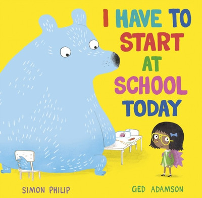 I Have to Start at School Today(English, Paperback, Philip Simon)