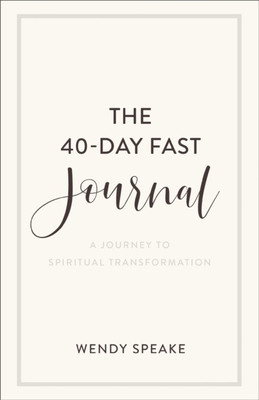 The 40-Day Fast Journal - A Journey to Spiritual Transformation(English, Paperback, Speake Wendy)