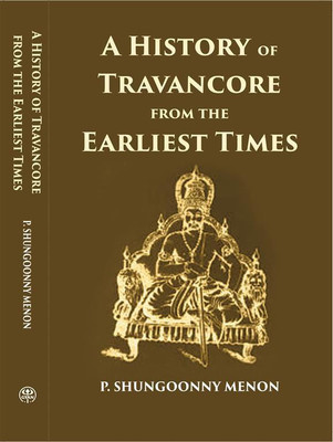 History Of Travancore From The Earliest Times(Hardcover, P. Shungoonny Menon)
