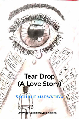 Tear Drop-A Love Story(English, Paperback, Sachin C Narwadiya)