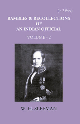 Rambles And Recollections Of An Indian Official1809-1850 (2nd) Volume Vol. 2nd(Hardcover, William H. Sleeman)