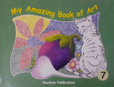 MY AMAZING BOOK OF ART 7(Paperback, NAVDEEP PUBLICATION)