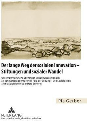 Der lange Weg der sozialen Innovation - Stiftungen und sozialer Wandel(German, Paperback, Gerber Pia)