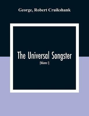 The Universal Songster; Or, Museum Of Mirth(English, Paperback, George Robert)