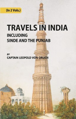 Travels In India, Including Sinde And The Punjab(Hardcover, Leopold Von Orlich)