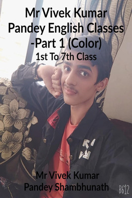 Mr Vivek Kumar Pandey English Classes - Part 1 (Color)(English, Paperback, Mr Vivek Kumar Pandey Shambhunath)