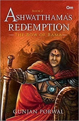 Ashwatthama's Redemption : The Bow of Rama (Book- 2)(English, Paperback, Porwal Gunjan)