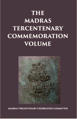 The Madras Tercentenary Commemoration Volume(Paperback, Madras Tercentenary Celebration Committee)