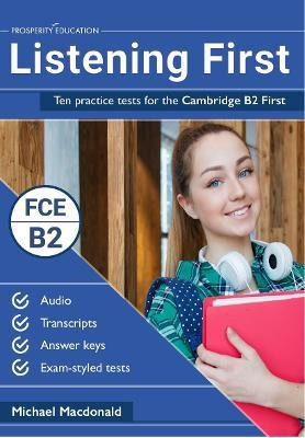 Listening First: Ten practice tests for the Cambridge B2 First(English, Paperback, Macdonald Michael)
