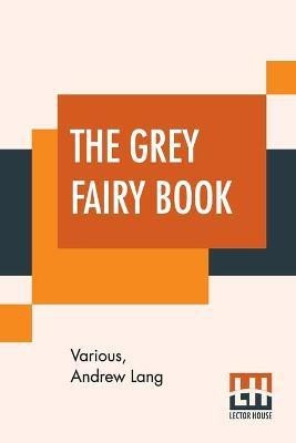 The Grey Fairy Book(English, Paperback, Various Andrew)