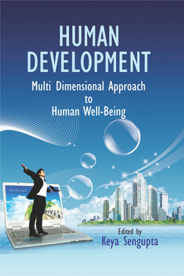 Human Development- Multi Dimensional Approach to Human Well-Being First  Edition(English, Hardcover, Sengupta Keya)