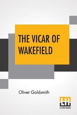 The Vicar Of Wakefield(English, Paperback, Goldsmith Oliver)