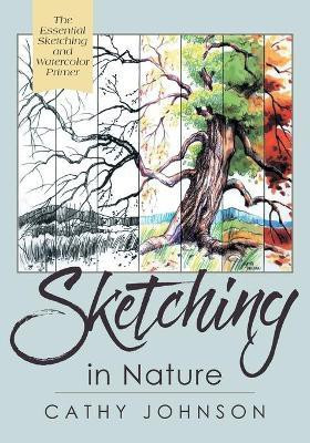 The Sierra Club Guide to Sketching in Nature, Revised Edition(English, Paperback, Johnson Cathy)