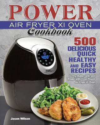 Power Air Fryer Xl Oven Cookbook(English, Paperback, Wilson Jason)