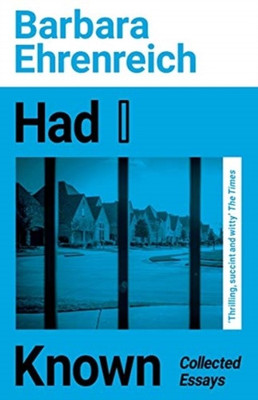 Had I Known(English, Paperback, Ehrenreich Barbara)