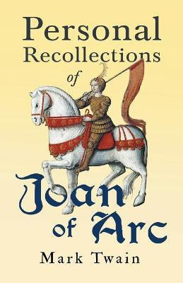 Personal Recollections of Joan of Arc(English, Paperback, Twain Mark)